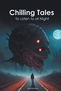 Cover image for Chilling Tales to Listen to at Night