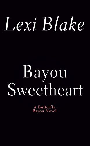 Bayou Sweetheart: A Butterfly Bayou Novel
