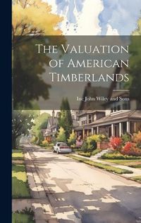 Cover image for The Valuation of American Timberlands