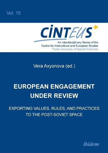 Cover image for European Engagement Under Review - Exporting Values, Rules, and Practices to the Post-Soviet Space