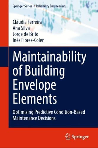 Cover image for Maintainability of Building Envelope Elements: Optimizing Predictive Condition-Based Maintenance Decisions