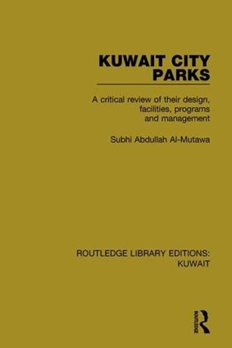 Cover image for Kuwait City Parks: A Critical Review of their Design, Facilities, Programs and Management