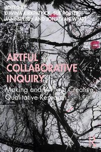 Cover image for Artful Collaborative Inquiry: Making and Writing Creative, Qualitative Research