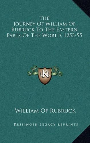 Cover image for The Journey of William of Rubruck to the Eastern Parts of the World, 1253-55