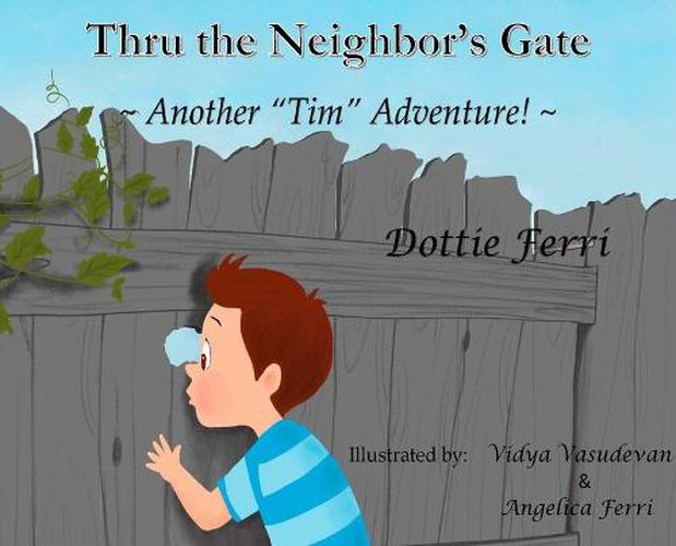 Cover image for Thru the Neighbor's Gate: Another Tim Adventure!