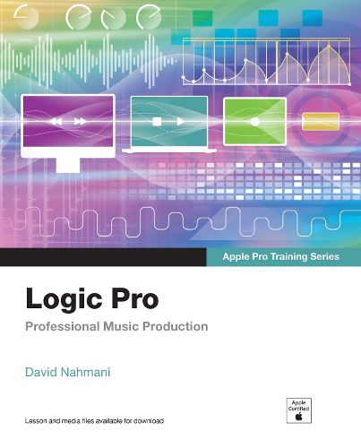 Cover image for Logic Pro  - Apple Pro Training Series: Professional Music Production