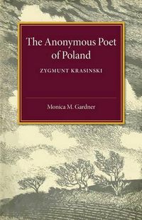 Cover image for The Anonymous Poet of Poland: Zygmunt Krasinski