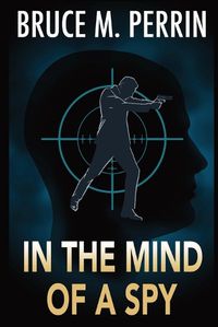 Cover image for In the Mind of a Spy