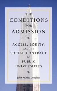 Cover image for The Conditions for Admission: Access, Equity, and the Social Contract of Public Universities