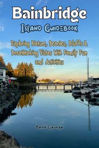 Cover image for Bainbridge Island Guidebook