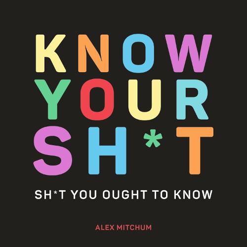 Cover image for Know Your Sh*t: Sh*t You Should Know