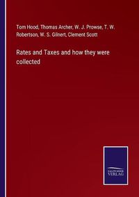 Cover image for Rates and Taxes and how they were collected