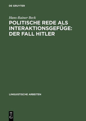 Cover image for Politische Rede als Interaktionsgefuge: Der Fall Hitler