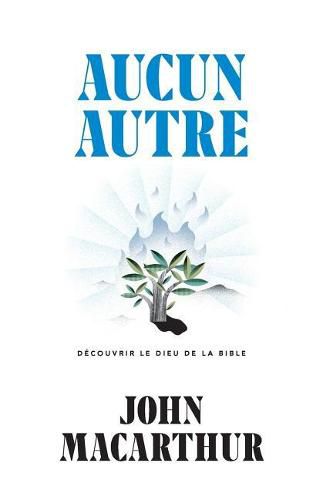Cover image for Aucun autre (None Other: Discovering the God of the Bible): D couvrir le Dieu de la Bible