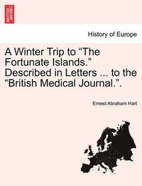 Cover image for A Winter Trip to the Fortunate Islands. Described in Letters ... to the British Medical Journal..