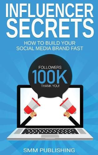 Cover image for Influencer Secrets: How to Build Your Social Media Brand Fast