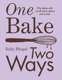 Cover image for One Bake, Two Ways