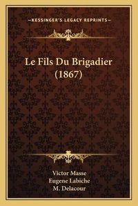 Cover image for Le Fils Du Brigadier (1867)