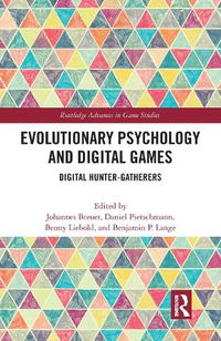 Cover image for Evolutionary Psychology and Digital Games: Digital Hunter-Gatherers