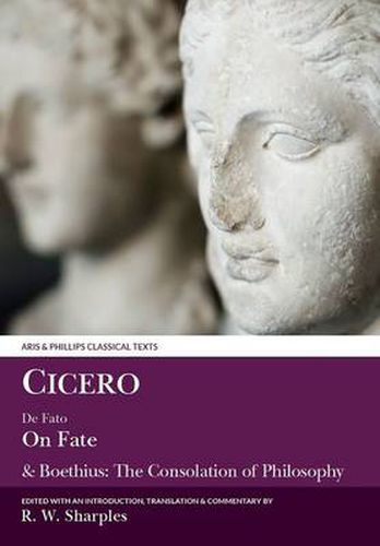 Cover image for Cicero: On Fate: & Boethius: The Consolation of PhilosophyIV.5-7 and V