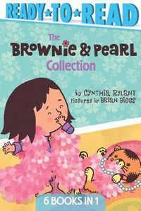 Cover image for The Brownie & Pearl Collection: Brownie & Pearl Step Out; Brownie & Pearl Get Dolled Up; Brownie & Pearl Grab a Bite; Brownie & Pearl See the Sights; Brownie & Pearl Go for a Spin; Brownie & Pearl Hit the Hay