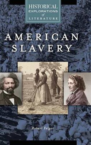 Cover image for American Slavery: A Historical Exploration of Literature