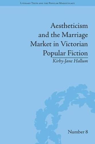 Aestheticism and the Marriage Market in Victorian Popular Fiction: The Art of Female Beauty: The Art of Female Beauty