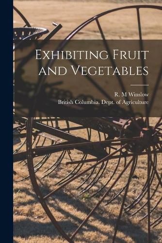 Cover image for Exhibiting Fruit and Vegetables [microform]