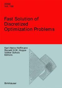 Cover image for Fast Solution of Discretized Optimization Problems: Workshop held at the Weierstrass Institute for Applied Analysis and Stochastics, Berlin, May 8-12, 2000