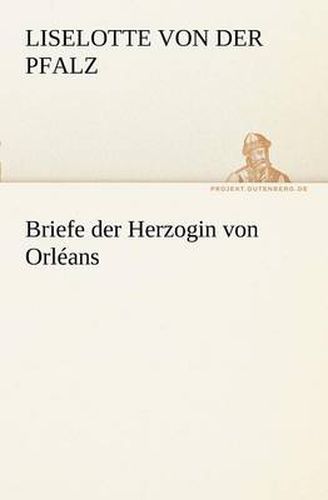 Cover image for Briefe Der Herzogin Von Orleans