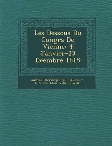 Les Dessous Du Congr S de Vienne