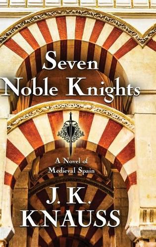 Cover image for Seven Noble Knights: A Novel of Medieval Spain