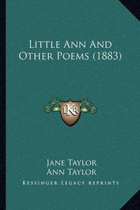 Cover image for Little Ann and Other Poems (1883)