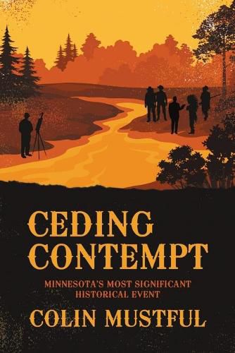 Cover image for Ceding Contempt: Minnesota's Most Significant Historical Event