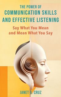 Cover image for The Power of Communication Skills and Effective Listening