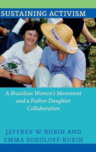 Cover image for Sustaining Activism: A Brazilian Women's Movement and a Father-Daughter Collaboration