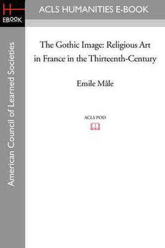 Cover image for The Gothic Image: Religious Art in France in the Thirteenth-Century