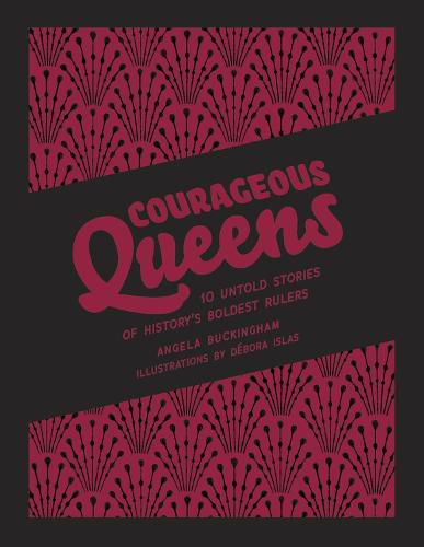Courageous Queens