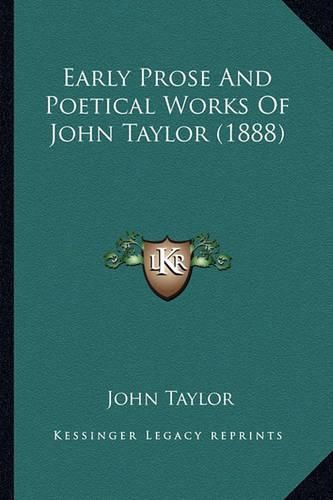 Early Prose and Poetical Works of John Taylor (1888)