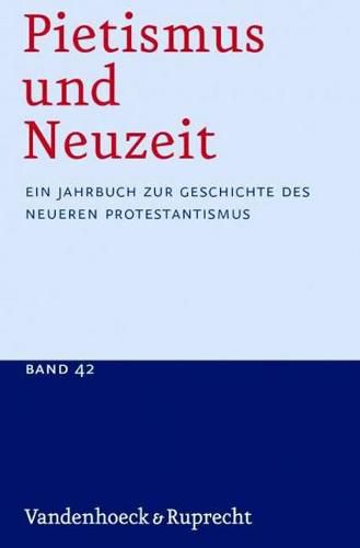 Cover image for Pietismus und Neuzeit Band 42 - 2016: Ein Jahrbuch zur Geschichte des neueren Protestantismus