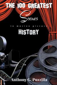 Cover image for The 100 Greatest Scenes in Motion Picture History