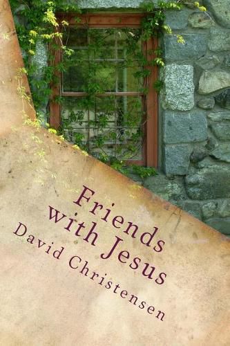 Cover image for Friends with Jesus: Experiencing the Depths of Spiritual Intimacy