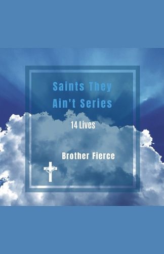 Cover image for Saints They Ain't Series. 14 Lives