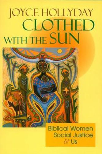 Cover image for Clothed with the Sun: Biblical Women, Social Justice and Us