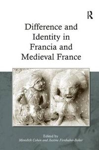 Cover image for Difference and Identity in Francia and Medieval France