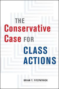 Cover image for The Conservative Case for Class Actions