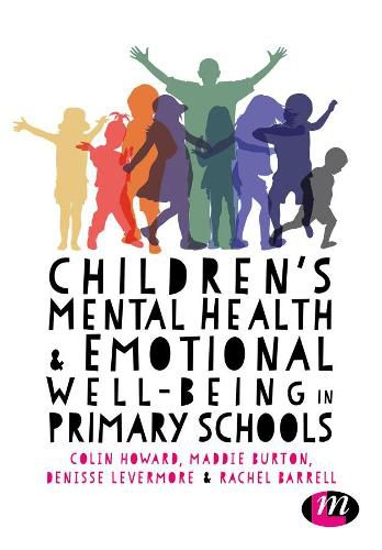 Children's Mental Health and Emotional Well-being in Primary Schools: A whole school approach