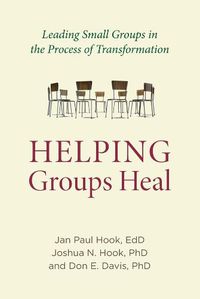 Cover image for Helping Groups Heal: Leading Groups in the Process of Transformation