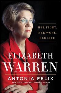 Cover image for Elizabeth Warren: Her Fight. Her Work. Her Life.