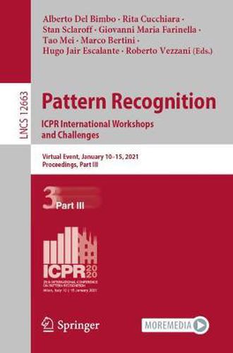 Pattern Recognition. ICPR International Workshops and Challenges: Virtual Event, January 10-15, 2021, Proceedings, Part III